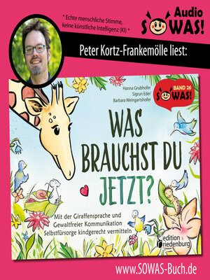 cover image of Was brauchst du jetzt? Mit der Giraffensprache und Gewaltfreier Kommunikation Selbstfürsorge kindgerecht vermitteln (Ungekürzt)